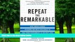 Big Deals  Repeat the Remarkable: How Strong Leaders Overcome Business Challenges to Take Their