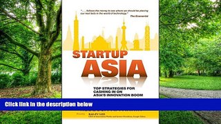 Big Deals  Startup Asia: Top Strategies for Cashing in on Asia s Innovation Boom  Best Seller