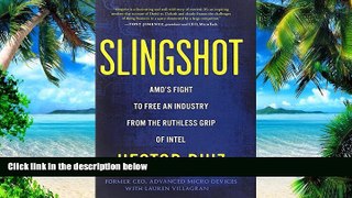 Must Have PDF  Slingshot: AMD s Fight to Free an Industry from the Ruthless Grip of Intel  Free