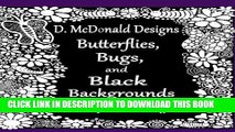 [PDF] D. McDonald Designs Butterflies, Bugs, and Black Backgrounds Coloring Book Full Online