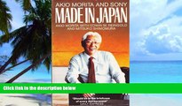 Big Deals  MADE IN JAPAN: AKIO MORITA AND SONY  Free Full Read Best Seller