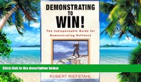 Big Deals  Demonstrating to Win!: The Indispensable Guide for Demonstrating Software  Best Seller