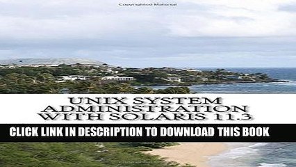 [PDF] UNIX System Administration with Solaris 11.3: A Course for Beginners Popular Online