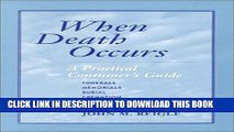 [PDF] When Death Occurs: A Practical Consumer s Guide to Burial, Cremation, Body Donation,