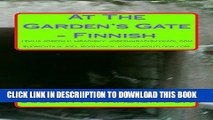 [New] At The Garden s Gate 2 - Finnish (New translation) (Finnish Edition) Exclusive Full Ebook