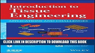 Collection Book Introduction to Tissue Engineering: Applications and Challenges (IEEE Press Series