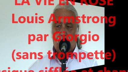 LA VIE EN ROSE (L. Armstrong sans trompette) musique sifflée et chantée 1