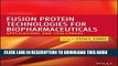 Collection Book Fusion Protein Technologies for Biopharmaceuticals: Applications and Challenges