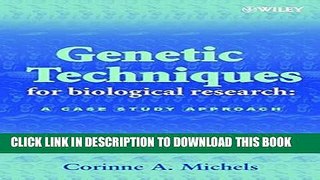 Collection Book Genetic Techniques for Biological Research: A Case Study Approach