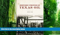 Big Deals  Historic Photos of Texas Oil  Free Full Read Best Seller