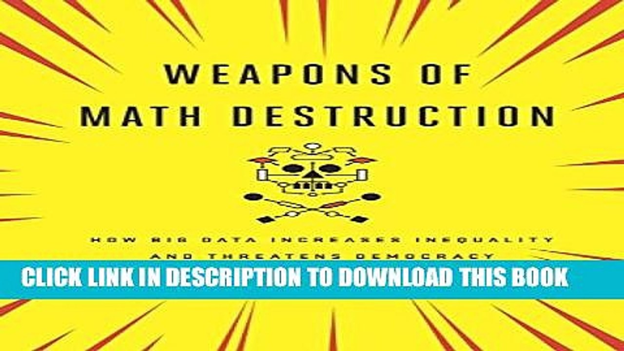 [PDF] Weapons of Math Destruction: How Big Data Increases Inequality and Threatens Democracy Full