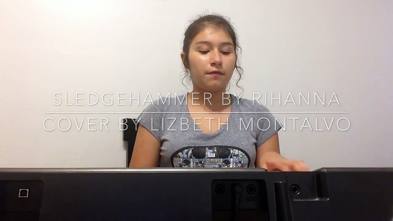 Sledgehammer by Rihanna (cover by Lizbeth Montalvo)