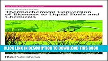 Collection Book Thermochemical Conversion of Biomass to Liquid Fuels and Chemicals: RSC (RSC