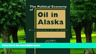 Must Have PDF  The Political Economy of Oil In Alaska: Multinatinals Vs. the State  Best Seller