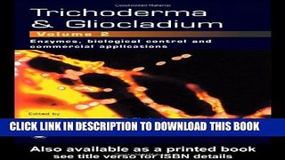 New Book Trichoderma And Gliocladium, Volume 2: Enzymes, Biological Control and commercial
