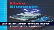 [PDF] Make: Bluetooth: Bluetooth LE Projects with Arduino, Raspberry Pi, and Smartphones Full