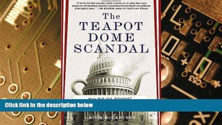 Big Deals  The Teapot Dome Scandal: How Big Oil Bought the Harding White House and Tried to Steal