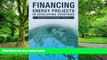 Big Deals  Financing Energy Projects in Developing Countries  Free Full Read Most Wanted