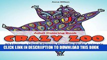 [PDF] Adult Coloring Book: Crazy Zoo. 30 Unique Hand-Drawn Doodle Style Animals Popular Collection