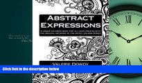 Popular Book Abstract Expressions: A Unique Coloring Book Created for All Ages