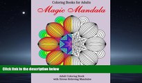 For you Coloring Books for Adults: Magic Mandala: Adult Coloring Book  with Stress Relieving