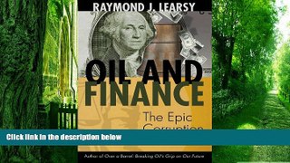 Big Deals  Oil And Finance: The Epic Corruption  Free Full Read Best Seller