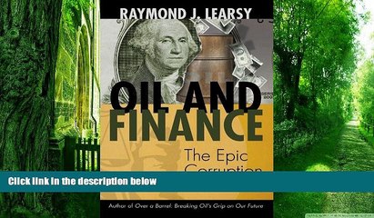 Big Deals  Oil And Finance: The Epic Corruption  Free Full Read Best Seller