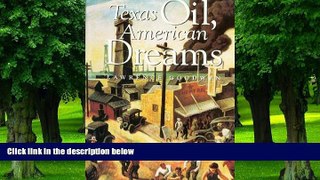 Big Deals  Texas Oil, American Dreams: A Study of the Texas Independent Producers and Royalty