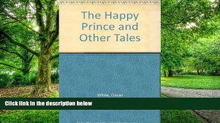 Must Have PDF  The Happy Prince and Other Tales  Best Seller Books Best Seller
