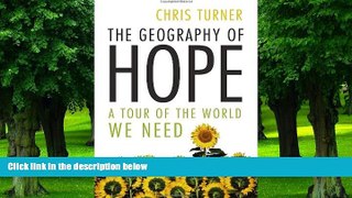 Big Deals  The Geography of Hope: A Tour of the World We Need  Best Seller Books Most Wanted