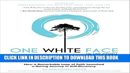 [PDF] One White Face: How a Remarkable Leap of Faith Launched a Daring Journey in Self-Discovery