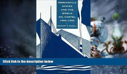 Big Deals  Mercantile States and the World Oil Cartel, 1900-1939 (Cornell Studies in Political