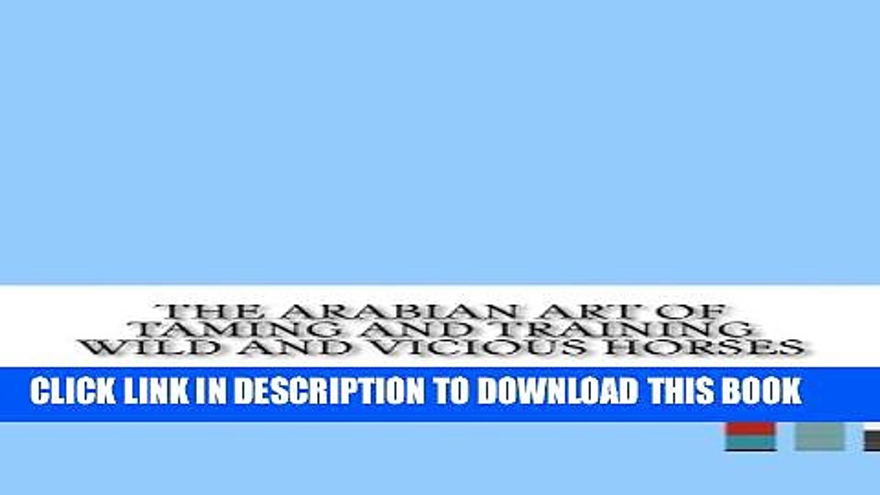 [PDF] The Arabian Art of Taming and Training Wild and Vicious Horses Full Colection
