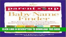 [PDF] The Parent Soup Baby Name Finder: Real Advice from Real Parents Who Have Named Their Babies