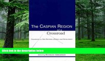 Big Deals  The Caspian Region at a Crossroad: Challenges of a New Frontier of Energy and
