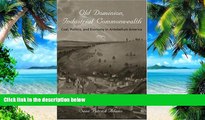 Big Deals  Old Dominion, Industrial Commonwealth: Coal, Politics, and Economy in Antebellum