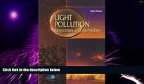 Big Deals  Light Pollution: Responses and Remedies (Patrick Moore s Practical Astronomy Series)