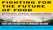 New Book Fighting for the Future of Food: Activists versus Agribusiness in the Struggle over