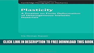 New Book Plasticity: A Treatise on Finite Deformation of Heterogeneous Inelastic Materials