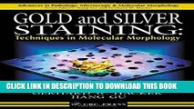 New Book Gold and Silver Staining: Techniques in Molecular Morphology (Advances in Pathology,