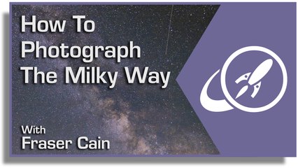 How to Photograph the Milky Way
