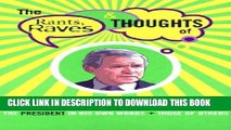 [PDF] The Rants, Raves   Thoughts of George W. Bush: The President in His Own Words   Those of