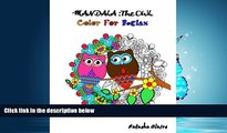 For you Mandala : The OWL: Coloring For Relax: Intricate Mandalas,Mesmerising Zentangle,Animal
