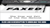 [PDF] Faxed: The Rise and Fall of the Fax Machine (Johns Hopkins Studies in the History of