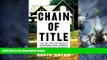 Big Deals  Chain of Title: How Three Ordinary Americans Uncovered Wall Street s Great Foreclosure