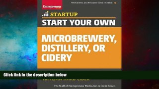 Must Have  Start Your Own Microbrewery, Distillery, or Cidery: Your Step-By-Step Guide to Success