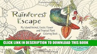 [PDF] Rainforest Escape: My Island Animal, Exotic Flower and Tropical Plant Color Book Full