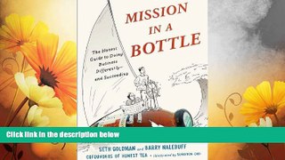 READ FREE FULL  Mission in a Bottle: The Honest Guide to Doing Business Differently--and
