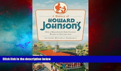 READ FREE FULL  A History of Howard Johnson s: How a Massachusetts Soda Fountain Became an