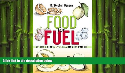 READ book  Food for Fuel -  Eat Like a Bird    Live Like a King (or Queen)!  DOWNLOAD ONLINE